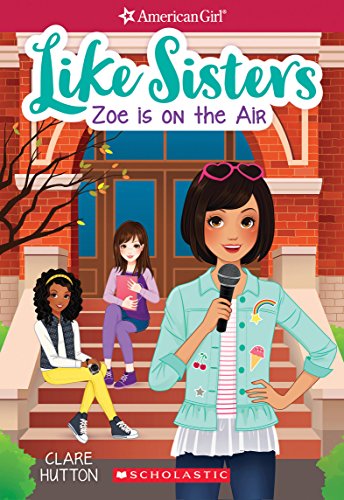 Imagen de archivo de Zoe is On the Air (American Girl: Like Sisters #3) a la venta por SecondSale