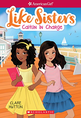 Stock image for Caitlin in Charge (American Girl: Like Sisters #4) for sale by SecondSale