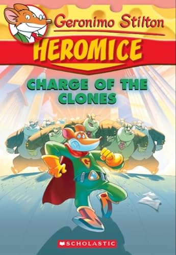 9781338116601: Geronimo Stilton Heromice 8: Charge of the Clones