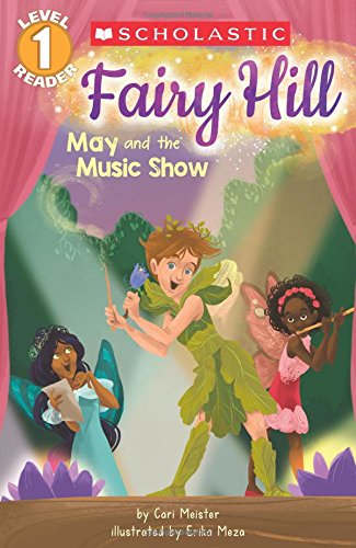 Beispielbild fr May and the Music Show (Scholastic Reader, Level 1: Fairy Hill) zum Verkauf von Gulf Coast Books