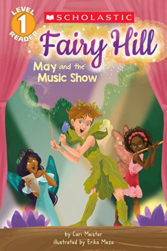 Stock image for May and the Music Show (Scholastic Reader, Level 1: Fairy Hill) for sale by Gulf Coast Books