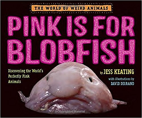 9781338132014: Pink Is For Blobfish: Discovering the World's Perfectly Pink Animals (The World of Weird Animals)