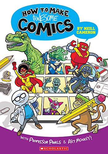 9781338132731: HOW TO MAKE AWESOME COMICS: With Professor Panels and Art Monkey