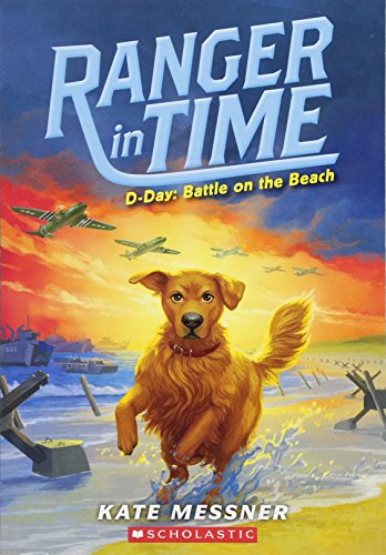9781338133905: D-Day: Battle on the Beach (Ranger in Time) [Idioma Ingls]: 7 (Ranger in Time, 7)