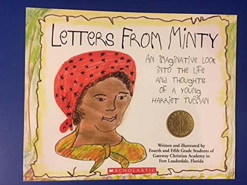 Beispielbild fr Letters from Minty : An Imaginative Look into the Life and Thoughts of a Young Harriet Tubman zum Verkauf von Better World Books