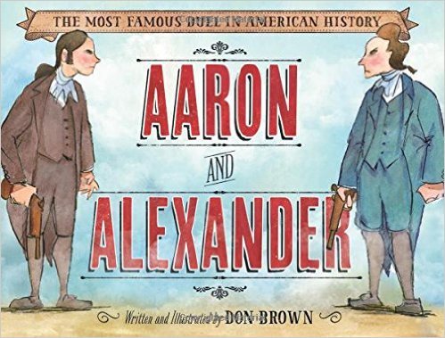 9781338136395: Aaron and Alexander: The Most Famous Duel In Ameri
