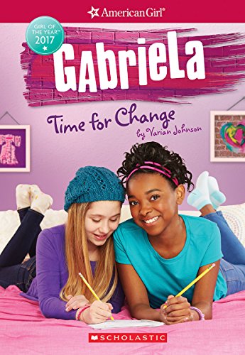 Stock image for Gabriela: Time for Change (American Girl: Girl of the Year 2017, Book 3) for sale by Half Price Books Inc.