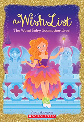 Imagen de archivo de The Worst Fairy Godmother Ever (The Wish List #1) a la venta por SecondSale