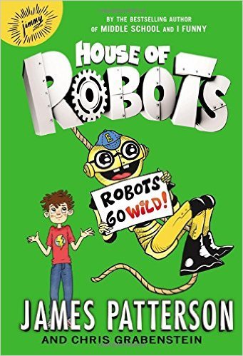 Stock image for House of Robots: Robots Go Wild!: (House of Robots 2) for sale by Once Upon A Time Books