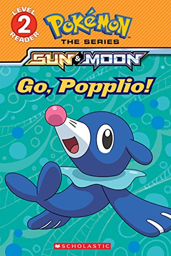 9781338148664: Go, Popplio (Pokemon Alola: Scholastic Reader, Level 2): Volume 2 (Scholastic Reader, Level 2)
