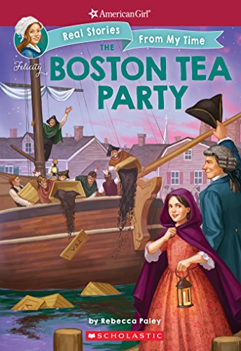 Beispielbild fr The Boston Tea Party (American Girl: Real Stories from My Time), Volume 3 zum Verkauf von ThriftBooks-Atlanta