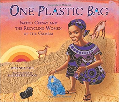 Stock image for One Plastic Bag: Isatou Ceesay and the Recycling Women of the Gambia for sale by SecondSale