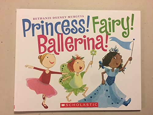 Beispielbild fr Princess! Fairy! Ballerina! zum Verkauf von Better World Books