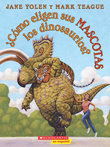 Beispielbild fr Cmo eligen sus mascotas los dinosaurios? (How Do Dinosaurs Choose Their Pets?) (Spanish Edition) zum Verkauf von Goodwill of Colorado