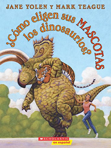 Stock image for ¿Cómo eligen sus mascotas los dinosaurios? (How Do Dinosaurs Choose Their Pets?) (Spanish Edition) for sale by BooksRun