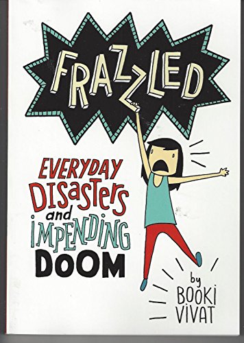 Stock image for Frazzled, Everyday Disasters and Impending Doom for sale by Better World Books