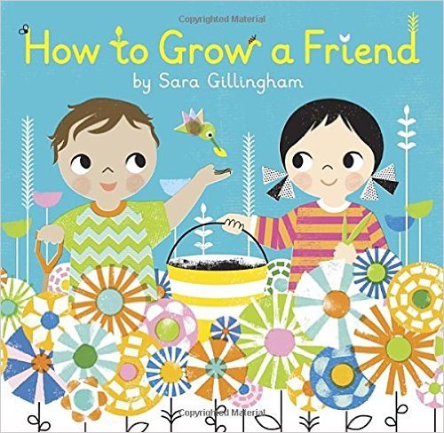 9781338172706: How to Grow a Friend