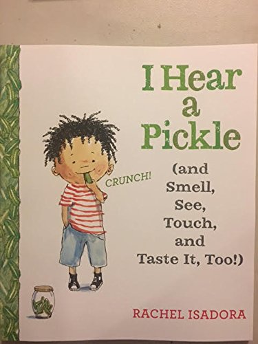 Imagen de archivo de I Hear a Pickle (and Smell, See, Touch, and Taste It, Too! ) a la venta por BookHolders