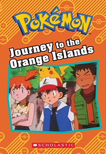 Beispielbild fr Journey to the Orange Islands (Pokmon: Chapter Book) zum Verkauf von Blackwell's