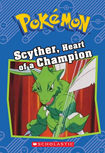 Beispielbild fr Scyther, Heart of a Champion (Pokmon: Chapter Book) zum Verkauf von Goodwill Southern California