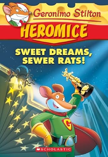 Stock image for Geronimo Stilton Heromice #10: Sweet Dreams, Sewer Rats! for sale by SecondSale