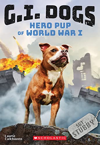 Stock image for G.I. Dogs: Sergeant Stubby, Hero Pup of World War I (G.I. Dogs #2) for sale by SecondSale