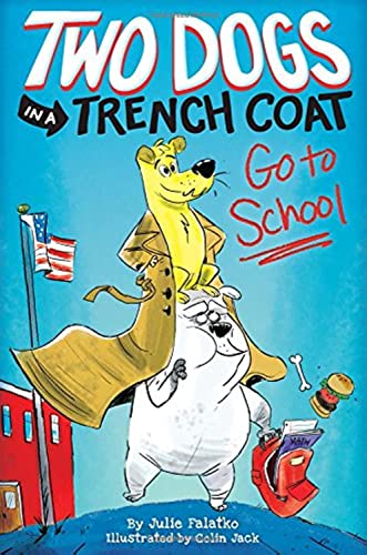 Stock image for Two Dogs in a Trench Coat Go to School: Book 1 for sale by SecondSale