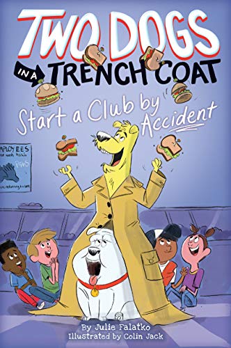 Beispielbild fr Two Dogs in a Trench Coat Start a Club by Accident (Two Dogs in a Trench Coat #2) (2) zum Verkauf von Red's Corner LLC