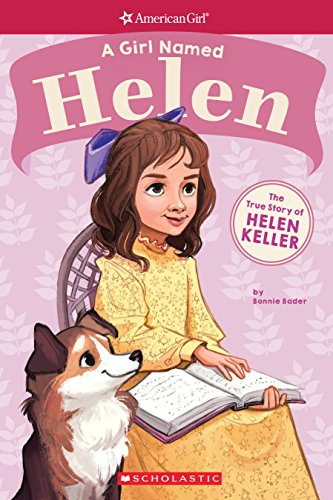 Imagen de archivo de A Girl Named Helen: The True Story of Helen Keller (American Girl: A Girl Named) a la venta por Your Online Bookstore