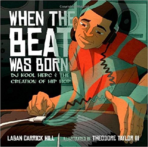 Beispielbild fr When the Beat Was Born: DJ Kool Herc and the Creation of Hip Hop zum Verkauf von Better World Books
