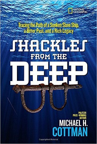 Stock image for Shackles From the Deep: Tracing the Path of a Sunken Slave Ship, a Bitter Past, and a Rich Legacy for sale by SecondSale