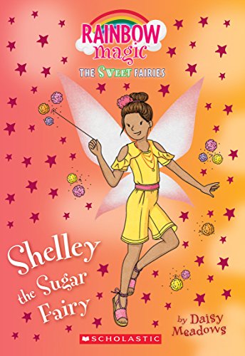 Stock image for Shelley the Sugar Fairy: A Rainbow Magic Book (The Sweet Fairies #4) for sale by SecondSale