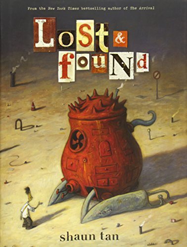 9781338209235: Lost and Found: Three by Shaun Tan (Lost and Found Omnibus) 1st (first) Edition by Tan, Shaun published by Arthur A. Levine Books (2011)
