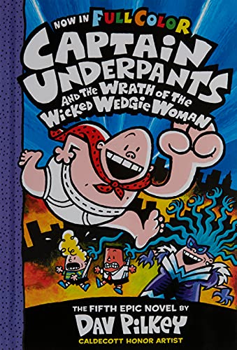 9781338216233: Captain Underpants and the Wrath of the Wicked Wedgie Woman: Color Edition (Captain Underpants #5) (Volume 5)