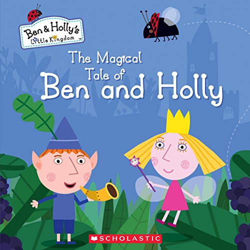 Imagen de archivo de The Magical Tale of Ben and Holly (Ben & Holly's Little Kingdom) a la venta por SecondSale