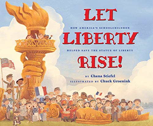 Stock image for Let Liberty Rise!: How America's Schoolchildren Helped Save the Statue of Liberty for sale by Housing Works Online Bookstore