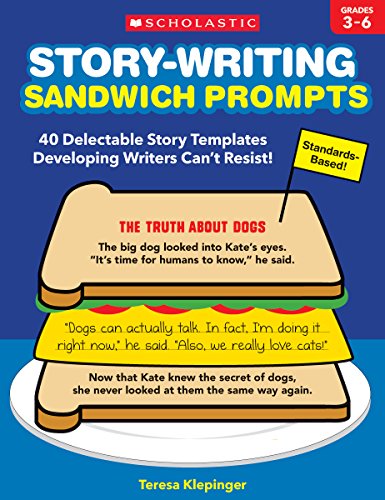 Stock image for Story-Writing Sandwich Prompts: 40 Delectable Story Templates Developing Writers Can't Resist! for sale by ThriftBooks-Dallas