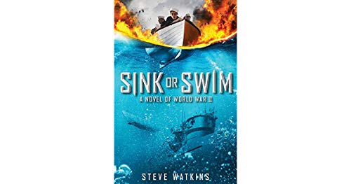 Beispielbild fr Sink or Swim: A Novel of WWII zum Verkauf von Better World Books