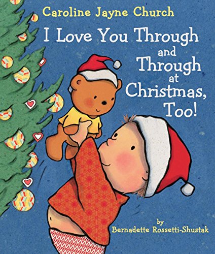 9781338230109: I LOVE YOU THROUGH AND THROUGH AT CHRISTMAS, TOO! (Caroline Jayne Church)