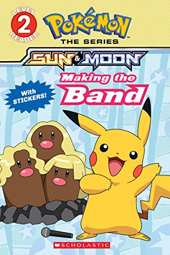 9781338237511: Making the Band (Pokmon Alola Reader #4) (Scholastic Reader, Level 2: Pokemon the Series: Sun & Moon)
