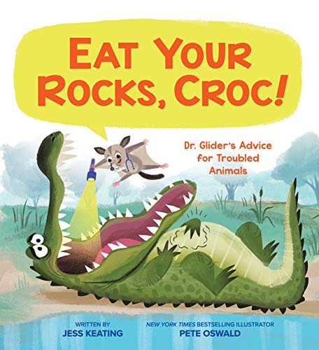 Stock image for Eat Your Rocks, Croc!: Dr. Glider's Advice for Troubled Animals: Volume 1 for sale by ThriftBooks-Atlanta