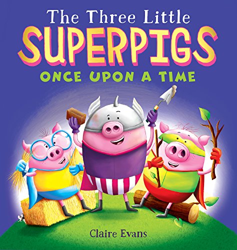 Beispielbild fr The Three Little Superpigs: Once upon a Time zum Verkauf von Better World Books