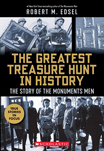Stock image for The Greatest Treasure Hunt in History: The Story of the Monuments Men (Scholastic Focus) for sale by BooksRun