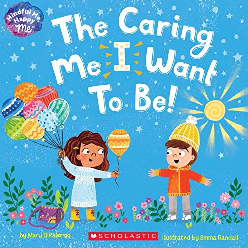 Stock image for The Caring Me I Want To Be! for sale by SecondSale