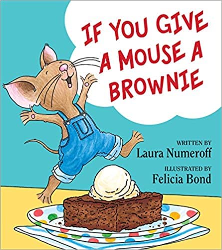 9781338254389: If You Give a Mouse: If You Give a Mouse a Brownie