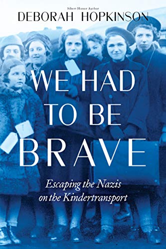 Stock image for We Had to Be Brave: Escaping the Nazis on the Kindertransport (Scholastic Focus) for sale by KuleliBooks
