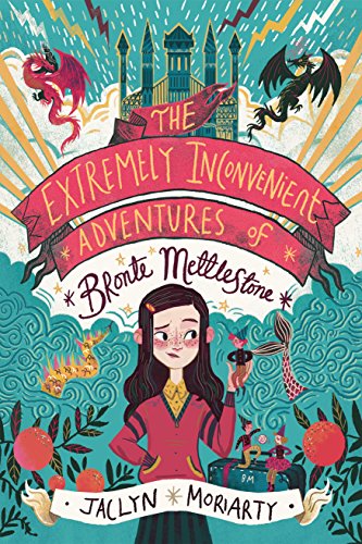 9781338255843: The Extremely Inconvenient Adventures of Bronte Mettlestone