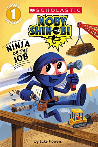 Stock image for Ninja on the Job (Moby Shinobi: Scholastic Reader, Level 1) for sale by SecondSale