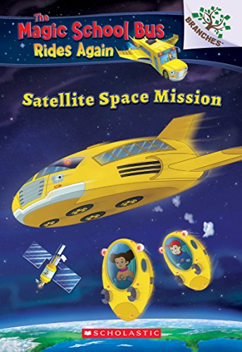 Imagen de archivo de Satellite Space Mission (The Magic School Bus Rides Again) (4) a la venta por Gulf Coast Books