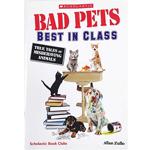Stock image for Bad Pets: Best in Class; True Tales of Misbehaving Animals for sale by Orion Tech
